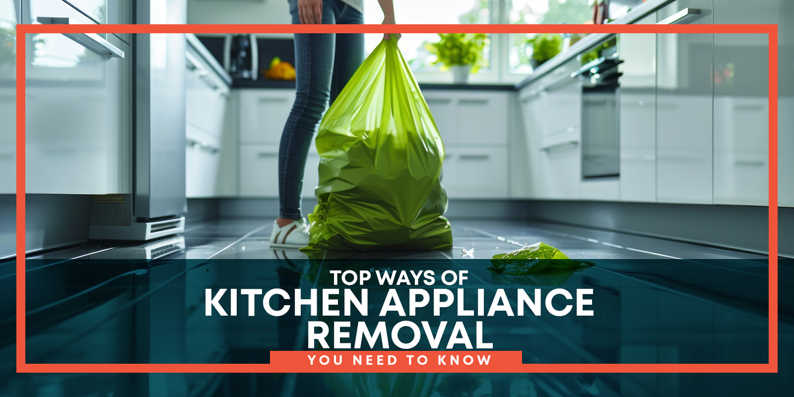 Top Ways of Kitchen Appliance Removal You Need to Know